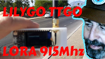 Complete LILYGO TTGO LORA32 915Mhz ESP32 Setup and Range Test