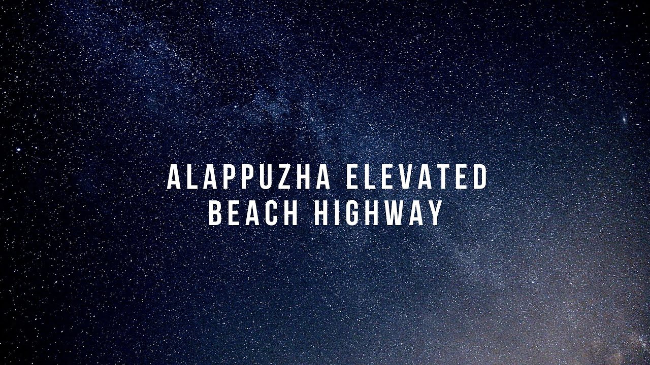 Alappuzha Bypass| The First Elevated Beach High Way in Kerala