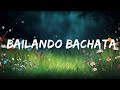 1 Hour |  Chayanne - Bailando Bachata (Letra)  | Dia Lyrics