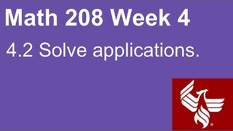 05 Math 208 Week 4 Section 4.2 Solve applications