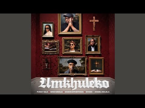 Funky Qla, Sino Msolo, Sykes & Khaya Mthethwa - Umkhuleko (Official Audio)