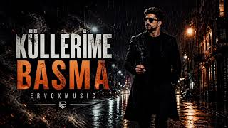 KÜLLERİME BASMA | ERVOXMUSIC (Official Audio)