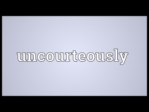 Uncourteously Meaning @adictionary3492