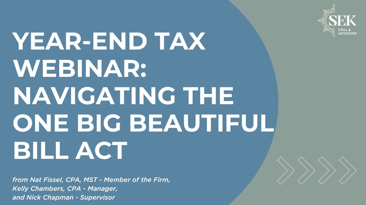 Year-End Tax Webinar: Navigating the One Big Beautiful Bill Act - YouTube