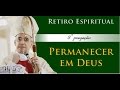3. Permanecer em Deus - Retiro Espiritual - Dom Henrique Soares