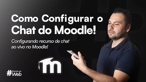 Como Configurar o Chat do Moodle! Configurando recurso de chat ao vivo no Moodle!