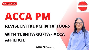 ACCA PM | Chapter 15 | Revise entire PM syllabus in 10 hours with Tushita Gupta - ACCA Affiliate