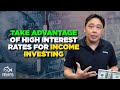 Take advantage of high rates for income investing