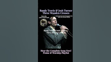 Thumbnail of Three Wooden Crosses by Randy Travis ft. Josh Turner — A Timeless Story