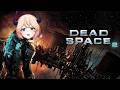 PLAYING DEAD SPACE 2 ELECTRIC BOOGALOO MOREEEEE