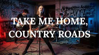 Take Me Home Country Roads  John Denver  Punk Rock Cover distorted Garage Punk