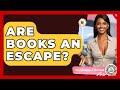 Are Books An Escape? - The Relatable Mother