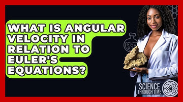 What Is Angular Velocity In Relation To Euler