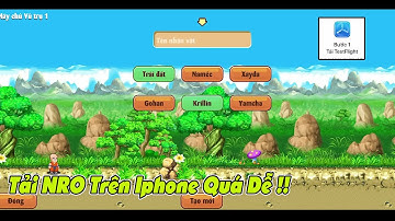 Ngọc Rồng Online - Tất Tần Tật Cách Tải Nro Trên Iphone Cứ Xem Là Biết Tải