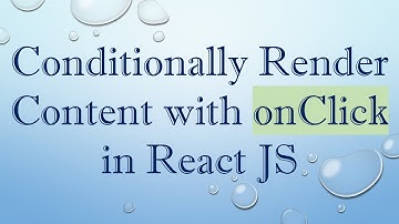 Conditionally Render Content with onClick in React JS