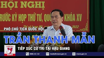 Phó Chủ tịch Thường trực Quốc hội tiếp xúc cử tri tại Hậu Giang - VNEWS