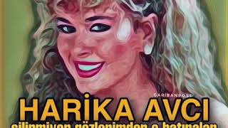 Harika Avcı - Silinmiyor Gözlerimden O Hatıralar