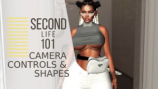 Second Life 101 - Episode 2 - Second Life Camera Controls & Shapes
