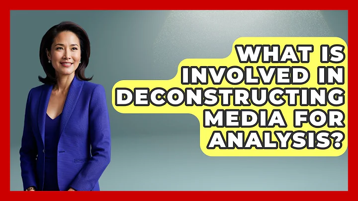 What Is Involved In Deconstructing Media For Analysis? - Media Literacy For Everyone