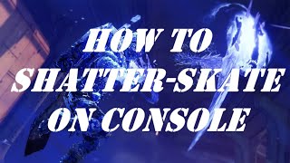 How to Shatter Skate on Console