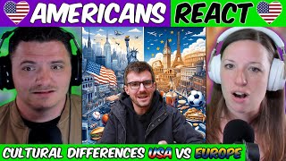 USA vs EUROPE - Americans React To A Guide To Cultural Differences