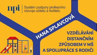 MŠ, 1. stupeň - Vzdělávání distančním způsobem v MŠ a spolupráce s rodiči - H. Splavcová