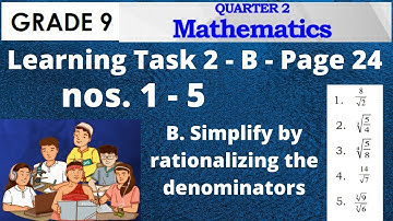 Rationalizing Radicals - Grade 9 Learning Task 2-B nos. 1-5 page 24
