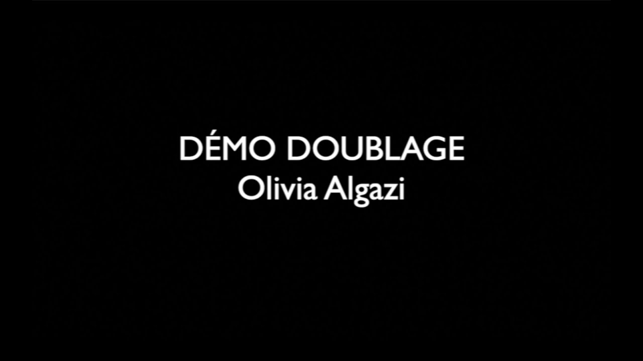 DÉMO DOUBLAGE OLIVIA ALGAZI