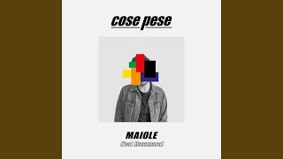 Video thumbnail of "MAIOLE - Cose pese"
