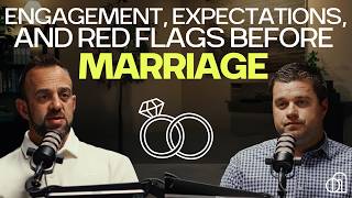 Engagement, Expectations, And Red Flags Before Marriage  Costi Hinn Brett Mcintosh