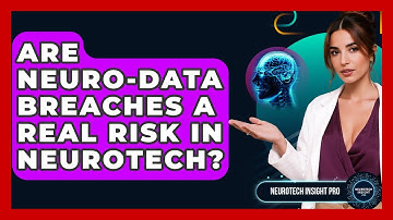 Are Neuro-data Breaches A Real Risk In Neurotech? - Neurotech Insight Pro