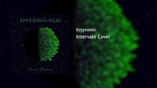 3 Doors Down - Kryptonite  (Cover by Intervale) Resimi