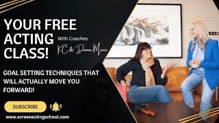 Your FREE Acting Class - How to set goals that will actually move you forward in film & television.