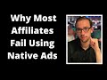 Why Most Affilates Fail Using Native Ads (Honest Explanation)