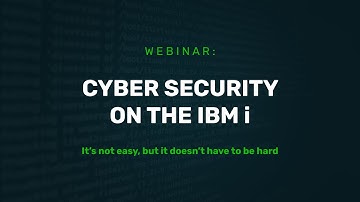 Fundamentals for Cyber Security on the IBM i (AS400/iSeries) | Proximity Webinar