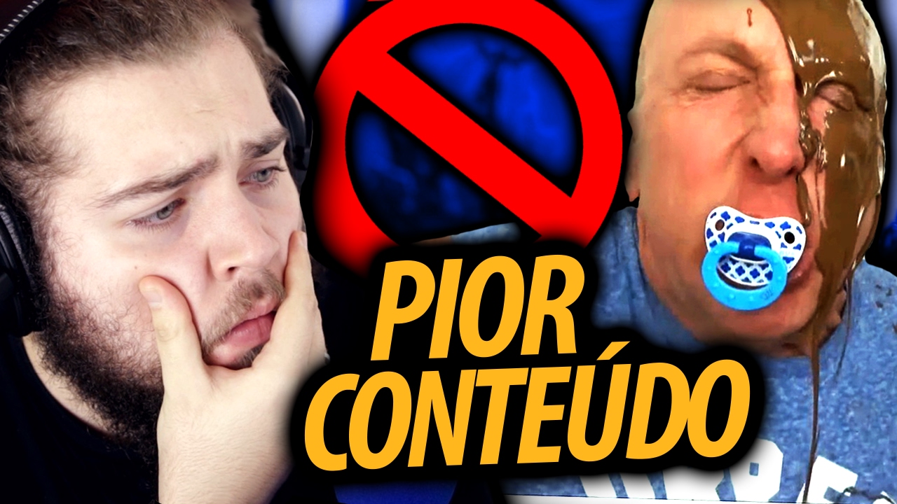 O PIOR CONTEÚDO DO YOUTUBE