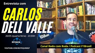 Entrevista com Carlos Dell Valle (canal Roda com roda e Podcast F1 Brasil)
