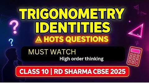 Class 10 Maths | Trigonometric Identities HOTS Questions | RD Sharma | CBSE Board 2025 | Must Watch