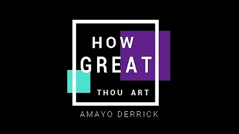 AMAYO DERICK - HOW GREAT THOU ART SDA  HYMNAL