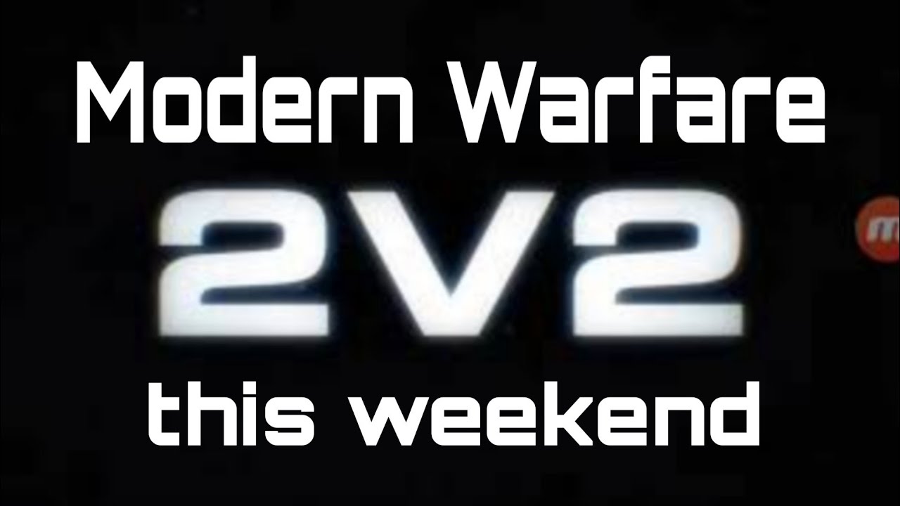 Modern Warfare 2v2 ALPHA this weekend!