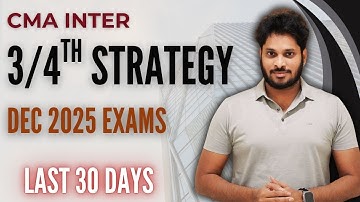 Last 30 Days Preparation Strategy | CMA Inter 3/4th Strategy