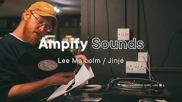 Ampify Sounds: Lee Malcolm /Jinjé