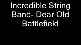 Incredible String Band- Dear Old Battlefield chords