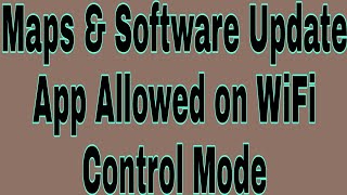 Maps & Software Update App Allowed on WiFi Control Mode screenshot 4