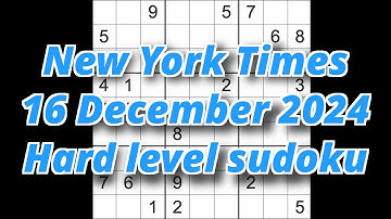 Sudoku solution – New York Times 16 December 2024 Hard level
