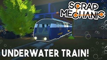 UNDERWATER CARGO TRAIN! - (Underwater Base EP 5) - Scrap Mechanic Gameplay