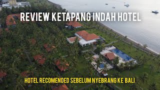 Ketapang Indah Hotel Review - Hotel Menginap sebelum Menyebrang ke Bali!
