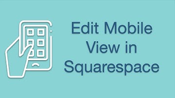 How to Edit Squarespace Mobile View