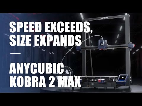 Anycubic Kobra 2 Max |10x Faster Printing| 88L Printing Volume|Smart and Easy to use