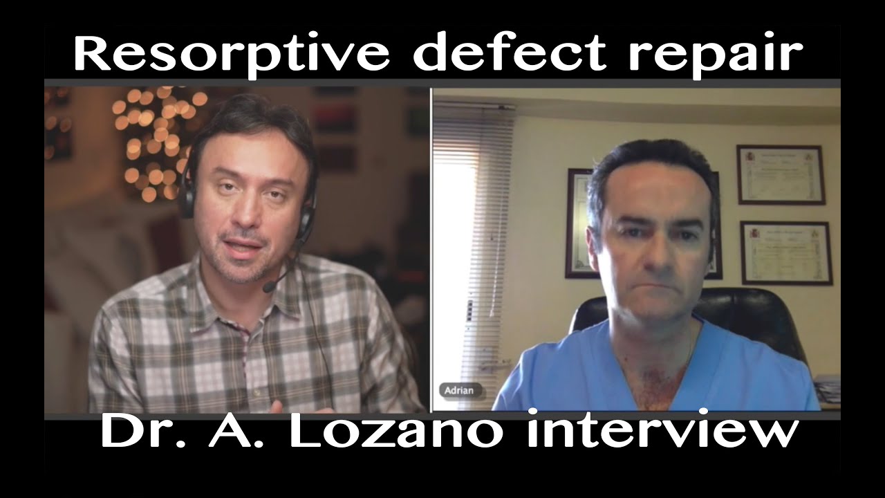 Resorptive Defect Repair: Follow up interview with Dr. Adrian Lozano